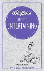 Picture of Bluffer's Guide to Entertaining: Instant wit and wisdom