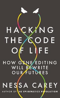 Picture of Hacking the Code of Life: How gene editing will rewrite our futures