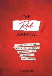 Picture of The Red Journal: Track Your Period, Sync with Your Cycle, and Unlock Your Monthly Superpowers