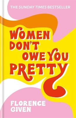 Picture of Women Don't Owe You Pretty: The record-breaking best-selling book every woman needs