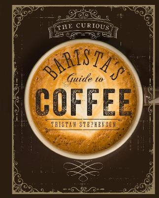 Picture of The Curious Barista's Guide to Coffee