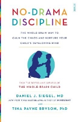 Picture of No-Drama Discipline: the bestselling parenting guide to nurturing your child's developing mind