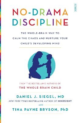 Picture of No-Drama Discipline: the bestselling parenting guide to nurturing your child's developing mind