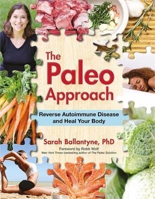 Picture of The Paleo Approach: Reverse Autoimmune Disease and Heal Your Body