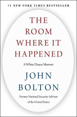 Picture of The Room Where It Happened: A White House Memoir