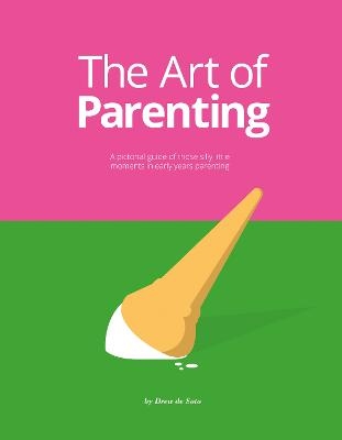 Picture of The Art of Parenting: The Things They Don't Tell You