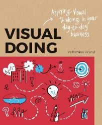 Picture of Visual Doing: Applying Visual Thinking in your Day to Day Business: Applying Visual Thinking in your Day to Day Business