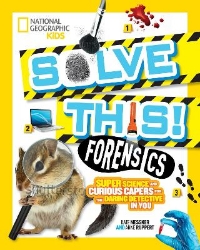 Picture of Forensics: Super Science and Curious Capers for the Daring Detective in You (Solve This)