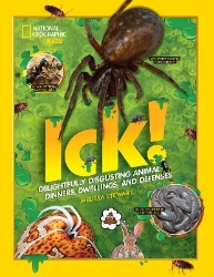 Picture of ICK!: Delightfully Disgusting Animal Dinners, Dwellings, and Defenses