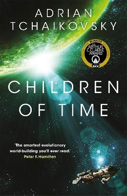 Picture of Children of Time: Winner of the Arthur C. Clarke Award for Best Science Fiction Novel