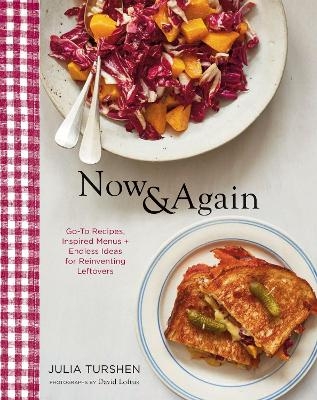 Picture of Now & Again: Go-To Recipes, Inspired Menus + Endless Ideas for Reinventing Leftovers