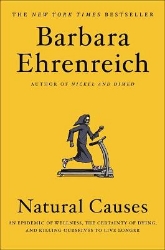 Picture of Natural Causes: An Epidemic of Wellness, the Certainty of Dying, and Killing Ourselves to Live Longer