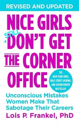 Picture of Nice Girls Don't Get The Corner Office: Unconscious Mistakes Women Make That Sabotage Their Careers