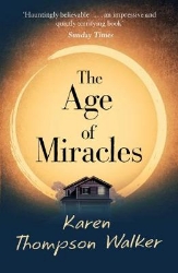 Picture of The Age of Miracles: the most thought-provoking end-of-the-world coming-of-age book club novel you'll read this year