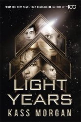 Picture of Light Years: the thrilling new novel from the author of The 100 series: Light Years Book One