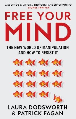 Picture of Free Your Mind: The new world of manipulation and how to resist it