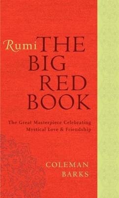 Picture of Rumi: The Big Red Book: The Great Masterpiece Celebrating Mystical Love and Friendship