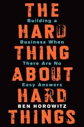 Picture of The Hard Thing About Hard Things: Building a Business When There Are No Easy Answers