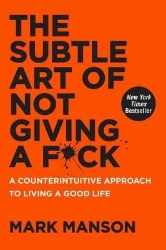 Picture of The Subtle Art of Not Giving a F*ck: A Counterintuitive Approach to Living a Good Life