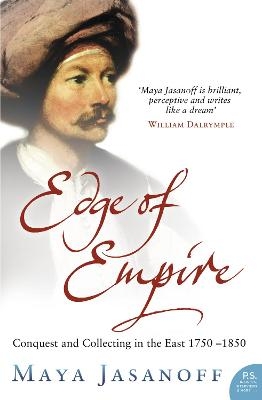 Picture of Edge of Empire: Conquest and Collecting in the East 1750-1850