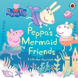 Picture of Peppa Pig: Peppa's Mermaid Friends: A Lift-the-Flap Book