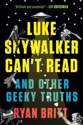 Picture of Luke Skywalker Can't Read: And Other Geeky Truths