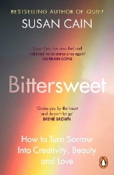 Picture of Bittersweet: How to Turn Sorrow Into Creativity, Beauty and Love