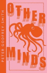 Picture of Other Minds: The Octopus and the Evolution of Intelligent Life (Collins Modern Classics)