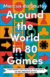 Picture of Around the World in 80 Games: A mathematician unlocks the secrets of the greatest games