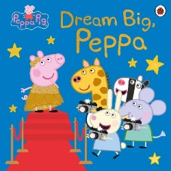 Picture of Peppa Pig: Dream Big, Peppa!