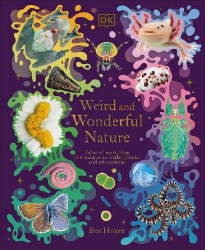 Picture of Weird and Wonderful Nature: Tales of More Than 100 Unique Animals, Plants, and Phenomena