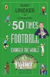 Picture of 50 Times Football Changed the World