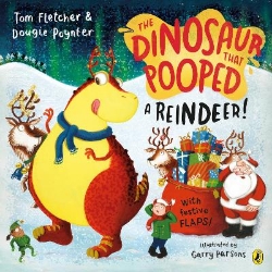 Picture of The Dinosaur that Pooped a Reindeer!: A festive lift-the-flap adventure