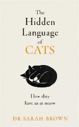 Picture of The Hidden Language of Cats: Learn what your feline friend is trying to tell you