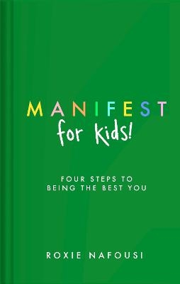 Picture of Manifest for Kids: FOUR STEPS TO BEING THE BEST YOU