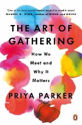 Picture of The Art of Gathering: How We Meet and Why It Matters