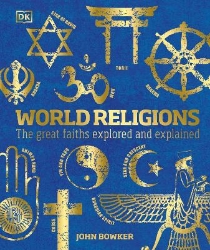 Picture of World Religions: The Great Faiths Explored and Explained