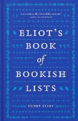 Picture of Eliot's Book of Bookish Lists: A sparkling miscellany of literary lists