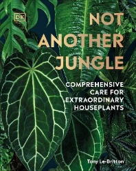 Picture of Not Another Jungle: Comprehensive Care for Extraordinary Houseplants