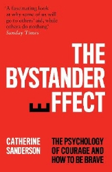 Picture of The Bystander Effect: The Psychology of Courage and How to be Brave