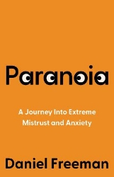 Picture of Paranoia: A Journey Into Extreme Mistrust and Anxiety