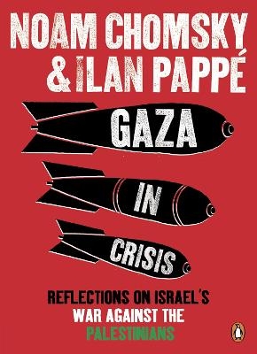 Picture of Gaza in Crisis: Reflections on Israel's War Against the Palestinians