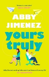 Picture of Yours Truly: A charming and hilarious second-chance rom-com from the author of THE FRIEND ZONE