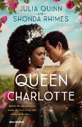 Picture of Queen Charlotte: Before the Bridgertons came the love story that changed the ton...