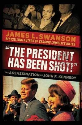 Picture of The President Has Been Shot!: The Assassination of John F. Kennedy