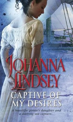 Picture of Captive Of My Desires: A sizzling and captivating romantic adventure from the #1 New York Times bestselling author Johanna Lindsey