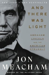 Picture of And There Was Light: Abraham Lincoln and the American Experiment