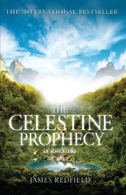 Picture of The Celestine Prophecy: how to refresh your approach to tomorrow with a new understanding, energy and optimism