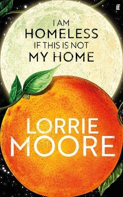 Picture of I Am Homeless If This Is Not My Home: 'The most irresistible contemporary American writer.' NEW YORK TIMES BOOK REVIEW