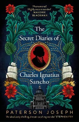 Picture of The Secret Diaries of Charles Ignatius Sancho: "An absolutely thrilling, throat-catching wonder of a historical novel" STEPHEN FRY